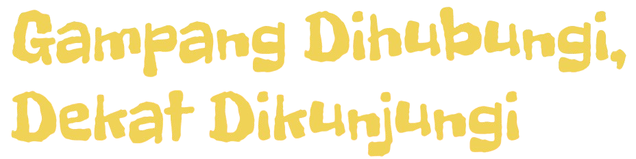 Gampang Dihubungi, Dekat Dikunjungi